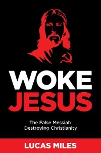 Woke Jesus -  Lucas Miles