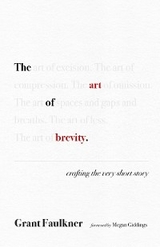 Art of Brevity -  Grant Faulkner