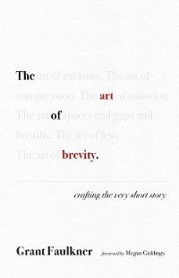 Art of Brevity -  Grant Faulkner