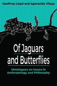 Of Jaguars and Butterflies -  Geoffrey Lloyd,  Aparecida Vilaca