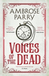 Voices of the Dead - Ambrose Parry