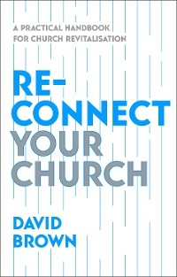 Reconnect Your Church -  David Brown