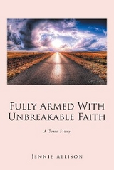 Fully Armed With Unbreakable Faith -  Jennie Allison