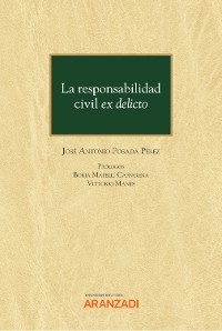 La responsabilidad civil ex delicto - José Antonio Posada Pérez