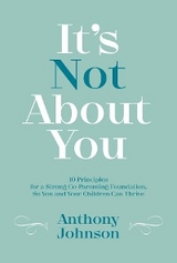 It's Not About You -  Anthony Johnson