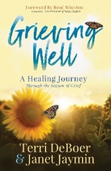 Grieving Well - Terri DeBoer, Janet Jaymin