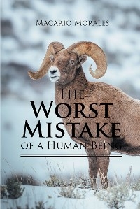 The Worst Mistake of a Human Being -  Macario Morales