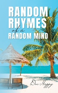 Random Rhymes of a Random Mind -  Doc Happy