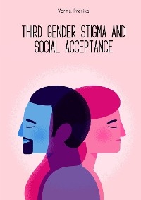 Third gender stigma and social acceptance - Verma Prenika