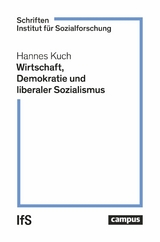 Wirtschaft, Demokratie und liberaler Sozialismus -  Hannes Kuch