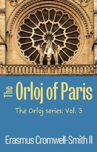 Orloj of Paris: The Orloj Series -  Erasmus Cromwell-Smith II