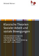 Klassische Theorien Sozialer Arbeit und soziale Bewegungen - Melanie Werner