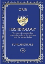 Volume 4. Iissiidiology Fundamentals. «Structure and Laws of implementation of Macrocosmos skrruullerrt system energy-informational dynamics» - Oris Oris