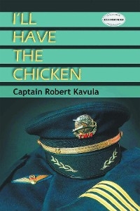 I'll Have the Chicken -  Captain Robert Kavula