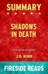 Shadows in Death: An Eve Dallas Novel by J.D. Robb: Summary by Fireside Reads - Fireside Reads