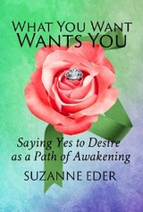 What You Want Wants You - Suzanne Eder