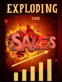 Exploding Your Sales -  Russ West