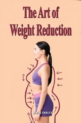 Art of Weight Reduction -  R.C. Cooley