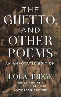Ghetto, and Other Poems -  Lola Ridge