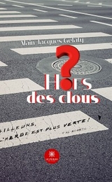 Hors des clous - Alain-Jacques Gelaty