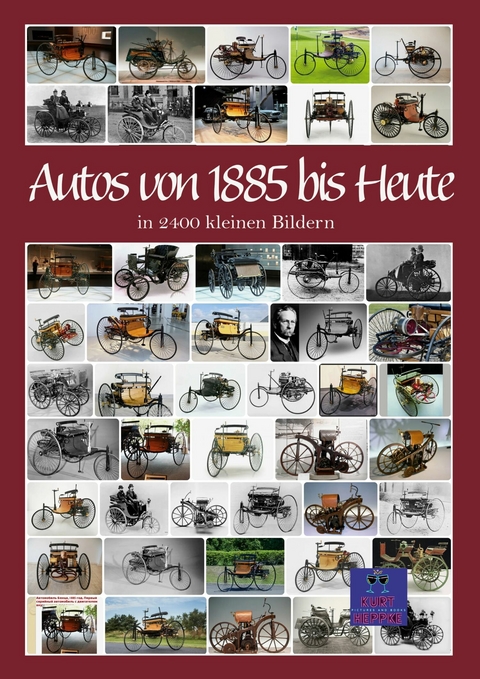 Autos von 1885 bis Heute - Kurt Heppke