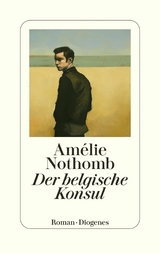 Der belgische Konsul -  Amélie Nothomb