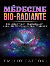 Médecine Bio-radiante (Traduit) - Emilio Fattori