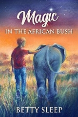 Magic In The African Bush - Betty Sleep