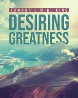 Desiring Greatness - KaMarr L.M.W. King