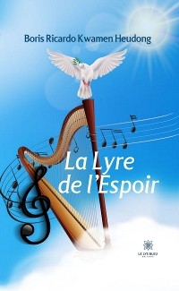 La Lyre de l’Espoir - Boris Ricardo Kwamen Heudong