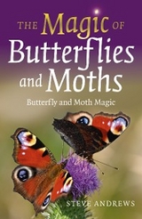 Magic of Butterflies and Moths -  Steve Andrews
