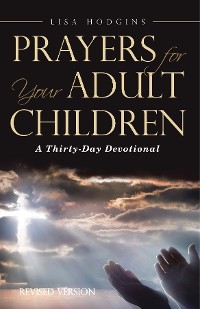 Prayers for Your Adult Children -  Lisa Hodgins