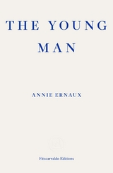 The Young Man – WINNER OF THE 2022 NOBEL PRIZE IN LITERATURE - Annie Ernaux