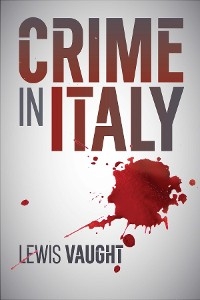 Crime in Italy - Lewis Vaught