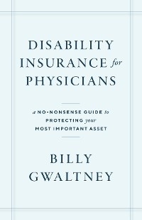 Disability Insurance for Physicians - Billy Gwaltney
