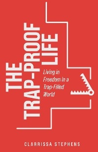 Trap-Proof Life -  Clarrissa Stephens