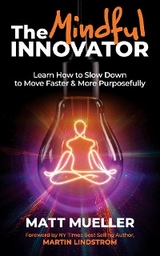 The Mindful Innovator - Matt Mueller