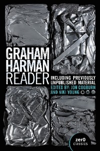 Graham Harman Reader -  Graham Harman