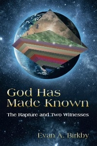 God Has Made Known -  Evan A. Birkby
