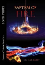 Baptism of Fire -  Dr. Gail Bailey