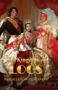 Revealed The Kingdom of Locs: Nazirite Vow Continues: Nazirite - Christina Clement