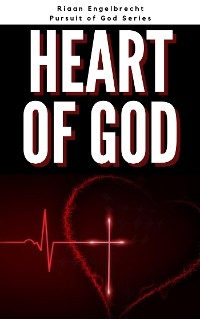 The Heart of God - Riaan Engelbrecht