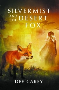 Silvermist and the Desert Fox - Dee Carey
