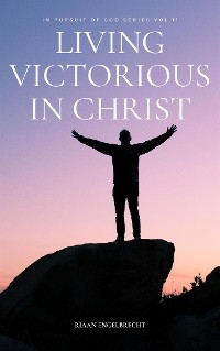 Victorious Living in Christ - Riaan Engelbrecht