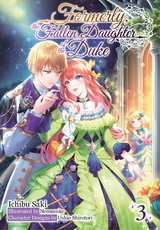 Formerly, the Fallen Daughter of the Duke: Volume 3 (Light Novel) - Ichibu Saki