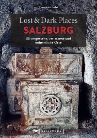 Lost & Dark Places Salzburg - Cornelia Lohs
