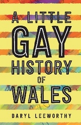 A Little Gay History of Wales - Daryl Leeworthy