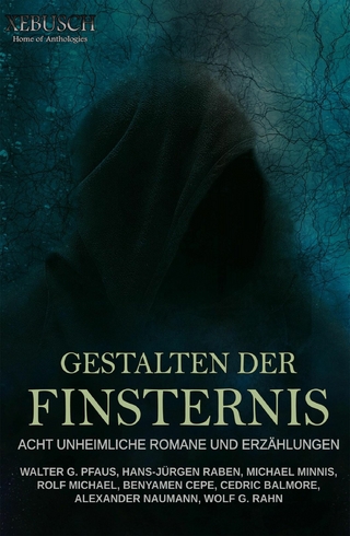 Gestalten der Finsternis – Acht unheimliche Romane und Erzählungen - Hans-Jürgen Raben; Walter G. Pfaus; Benyamen Cepe …