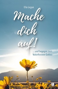 Mache dich auf! - Ella Legan