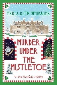 Murder Under the Mistletoe -  Erica Ruth Neubauer